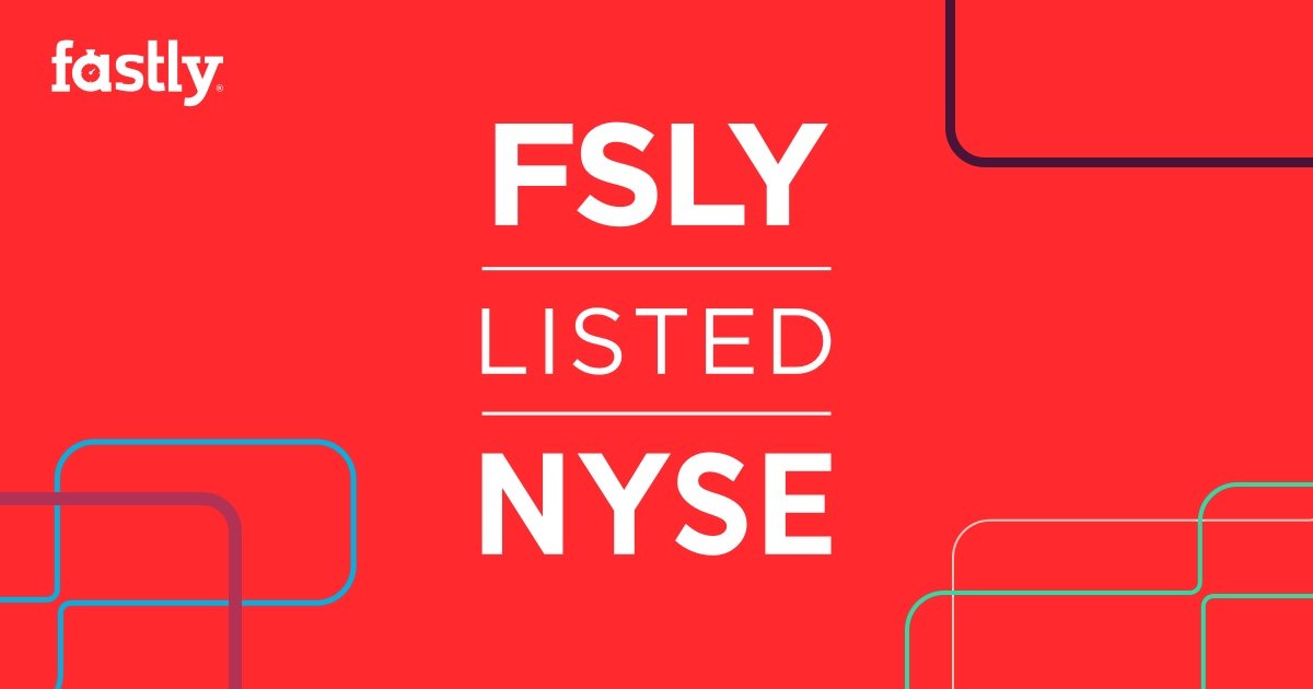 Fastly's Initial Public Offering